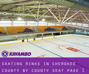 Skating Rinks in Cherokee County by county seat - page 1