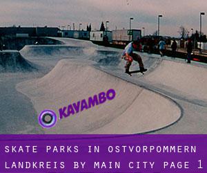 Skate Parks in Ostvorpommern Landkreis by main city - page 1
