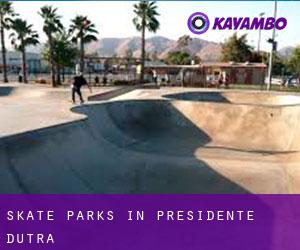Skate Parks in Presidente Dutra