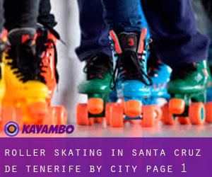 Roller Skating in Santa Cruz de Tenerife by city - page 1