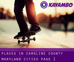 places in Caroline County Maryland (Cities) - page 1