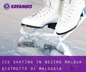 Ice Skating in Bezirk Maloja / Distretto di Maloggia