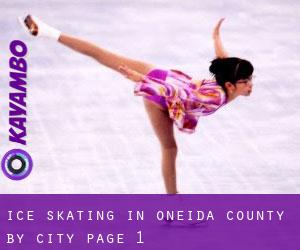 Ice Skating in Oneida County by city - page 1