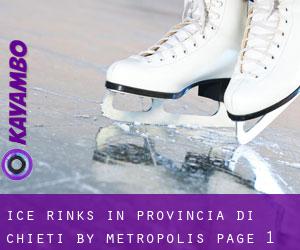 Ice Rinks in Provincia di Chieti by metropolis - page 1