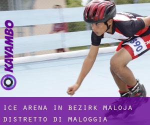 Ice Arena in Bezirk Maloja / Distretto di Maloggia