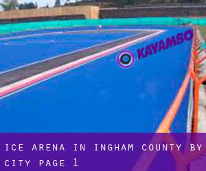 Ice Arena in Ingham County by city - page 1