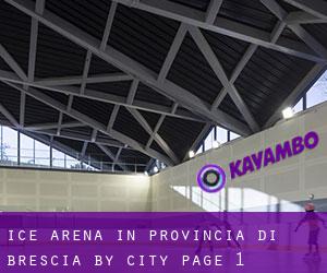 Ice Arena in Provincia di Brescia by city - page 1