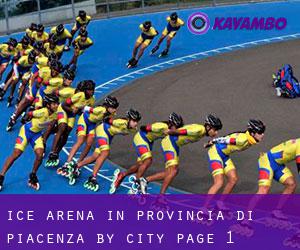 Ice Arena in Provincia di Piacenza by city - page 1