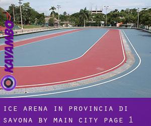 Ice Arena in Provincia di Savona by main city - page 1