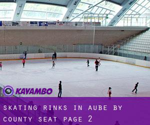 Skating Rinks in Aube by county seat - page 2