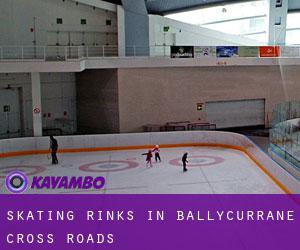 Skating Rinks in Ballycurrane Cross Roads