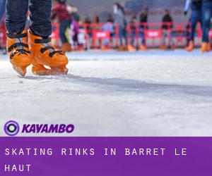 Skating Rinks in Barret-le-Haut