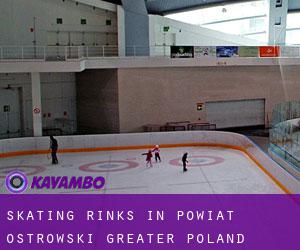 Skating Rinks in Powiat ostrowski (Greater Poland Voivodeship)