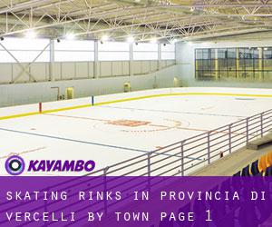 Skating Rinks in Provincia di Vercelli by town - page 1