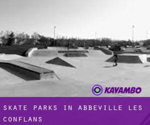 Skate Parks in Abbéville-lès-Conflans