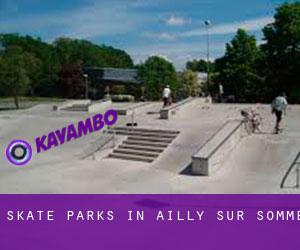 Skate Parks in Ailly-sur-Somme