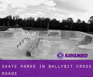 Skate Parks in Ballybit Cross Roads