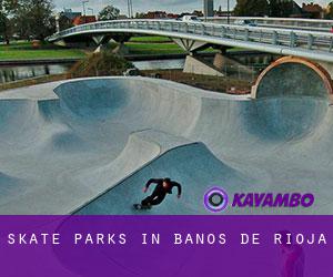 Skate Parks in Baños de Rioja