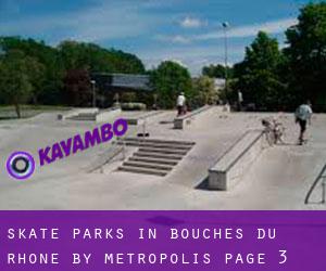 Skate Parks in Bouches-du-Rhône by metropolis - page 3