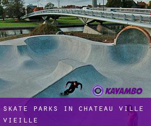 Skate Parks in Château-Ville-Vieille