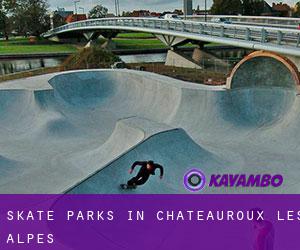 Skate Parks in Châteauroux-les-Alpes