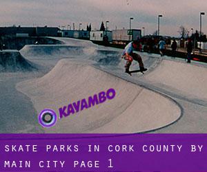 Skate Parks in Cork County by main city - page 1