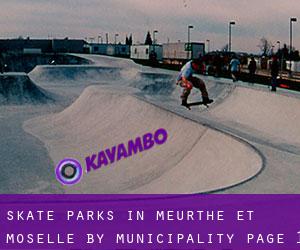 Skate Parks in Meurthe et Moselle by municipality - page 1