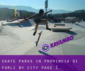 Skate Parks in Provincia di Forlì by city - page 1
