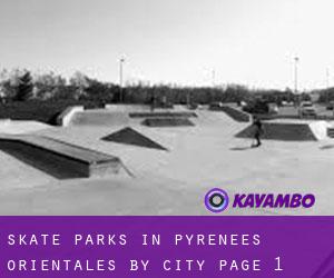 Skate Parks in Pyrénées-Orientales by city - page 1