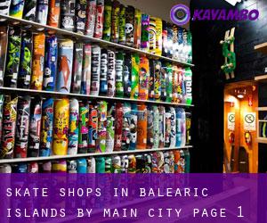 Skate Shops in Balearic Islands by main city - page 1 (Province)