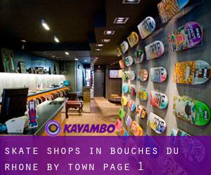 Skate Shops in Bouches-du-Rhône by town - page 1