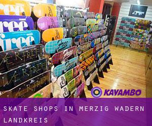Skate Shops in Merzig-Wadern Landkreis