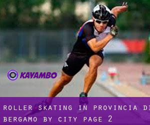 Roller Skating in Provincia di Bergamo by city - page 2