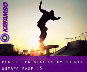 places for skaters by County (Quebec) - page 13